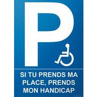 Parkeerbord SI TU PRENDS MA PLACE PRENDS MON HANDICAP