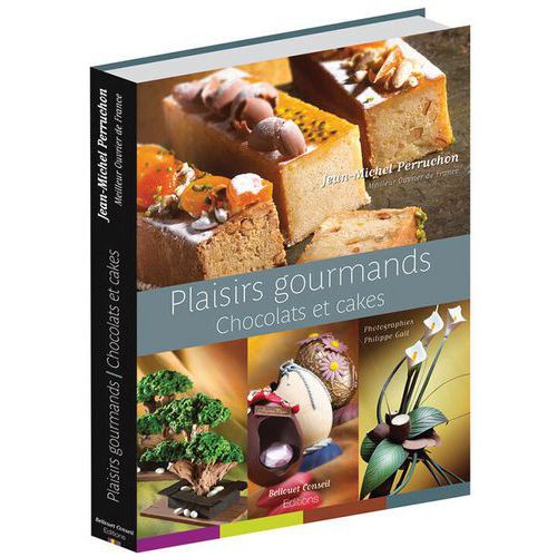 Plaisirs gourmands chocolat & cakes Jean-Michel Perruchon - Matfer