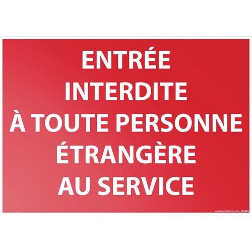 Signalisation entrée interdite a toute personne étrangère au service