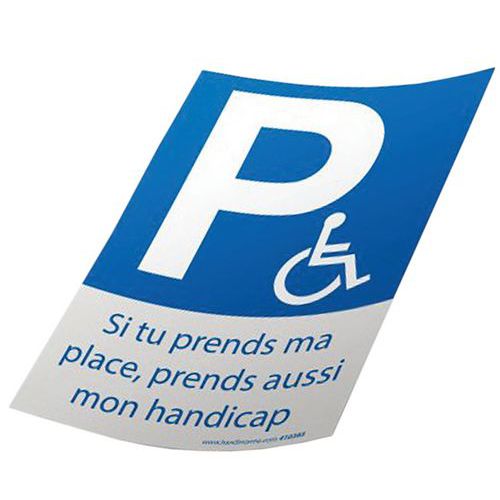 Autocollant -Si tu prends ma place prends aussi mon handicap